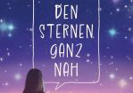 Hinter den Sternen ganz nah (Jugendroman, Südpol Verlag 2023) – ausgezeichnet mit dem Buchpreis des Buchsommer Sachsens 2024 © Südpol Verlag